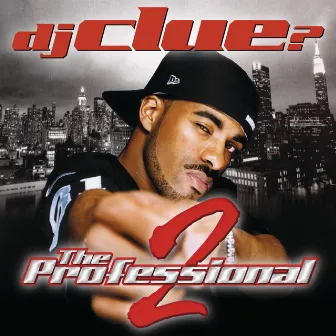 The Professional 2 by DJ Clue