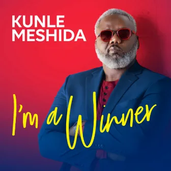 I'm A Winner by Kunle Meshida