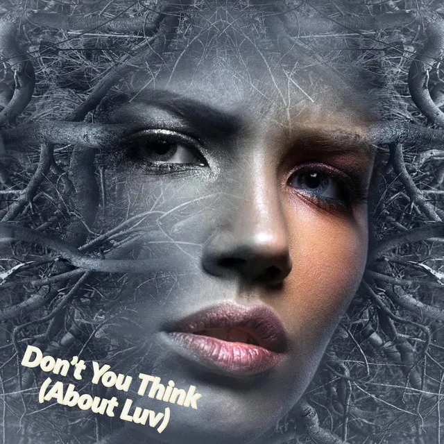 Don't You Think (About Luv)