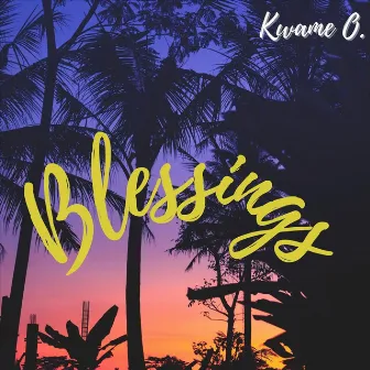 Blessings by Kwame O