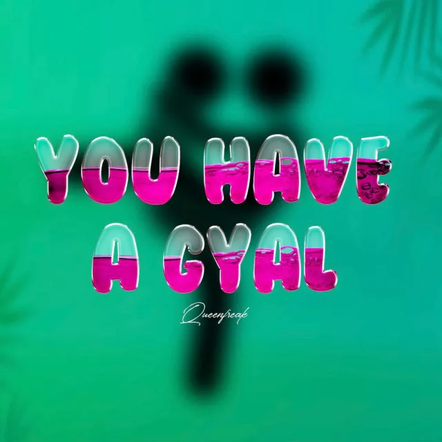 You Have A Gyal (Radio Edit)