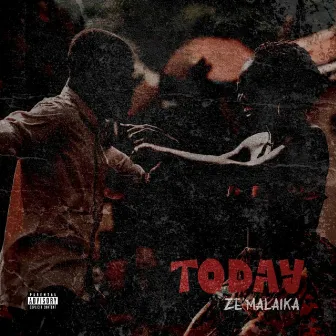 Today by Ze'Malaika