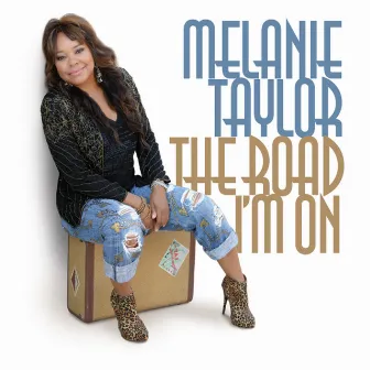 The Road I'm On by Melanie Taylor