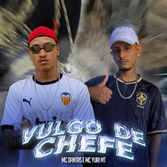 Vulgo de Chefe by MC Dantas