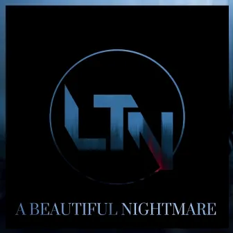 A Beautiful Nightmare by Less Than None