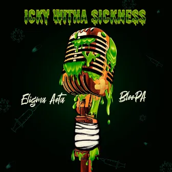 Icky WithA Sickness by BlooPA