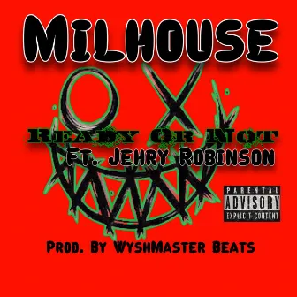 Ready Or Not by Milhouse