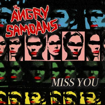 Miss You by Angry Samoans