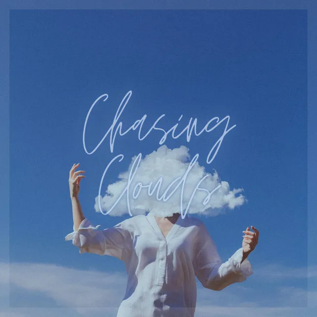 Chasing Clouds