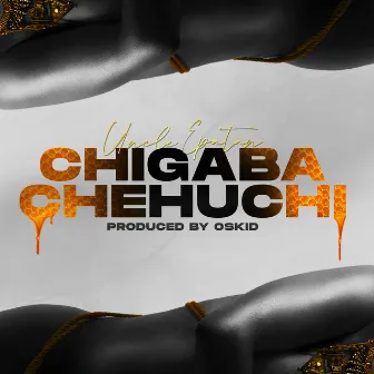 Chehuchi by Oskid Production