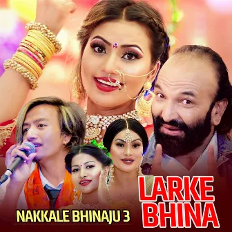 Larke Bhina(Nakkale Bhinaju 3) by Bishal Rayamajhi