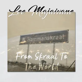 From Skraal to the World by Lee Majaivane