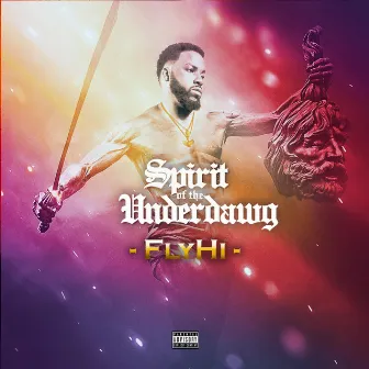 Spirit of the Underdawg by Fly Hi