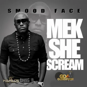 Mek She Scream - Single by Smoodface