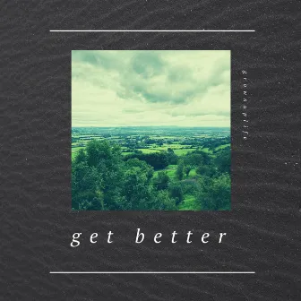 Get Better by Grownuplife