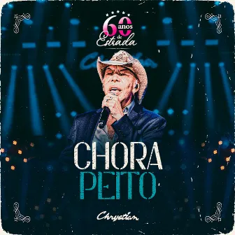 Chora Peito (60 Anos de Estrada) by Chrystian