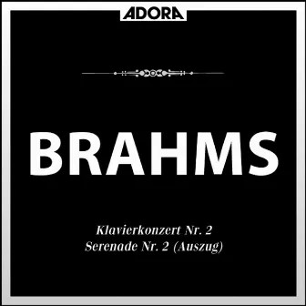 Brahms: Klavierkonzert No. 2, Op. 83 - Serenade No. 2, Op. 16 (Auszüge) by 