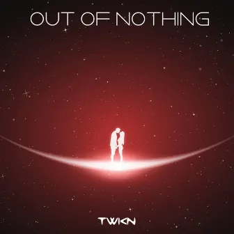 Out Of Nothing by Twkn