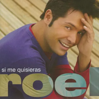 Si me quisieras by Roel