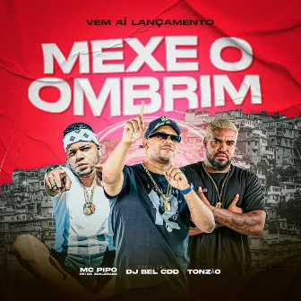 Mexe o Ombrim by Mc Pipo