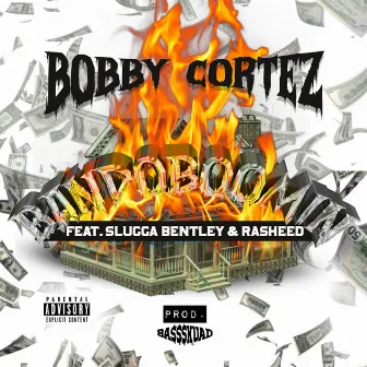 BANDOBOOMIN (feat. Rasheed & Slugga Bentley) by Bobby Cortez