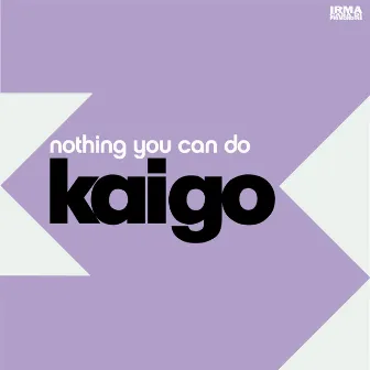 Nothing You Can Do by Kaigo