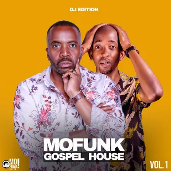 Mofunk Gospel House, Vol. 1 (DJ Edition) by Mofunk Gospel