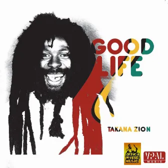 Good Life by Takana Zion