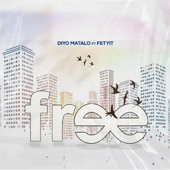 Free by Diyo Matalo