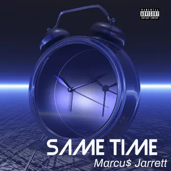 Same Time by Marcu$ Jarrett