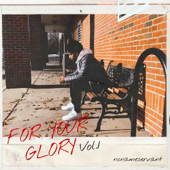 For Your Glory, Vol 1 by Nonameservant