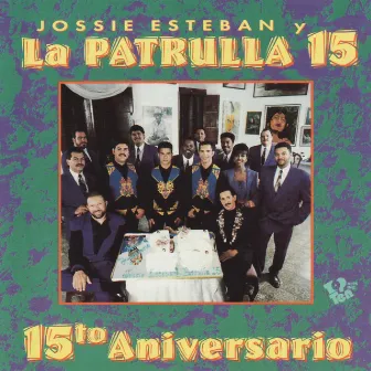 15to Aniversario by Jossie Esteban & La Patrulla 15