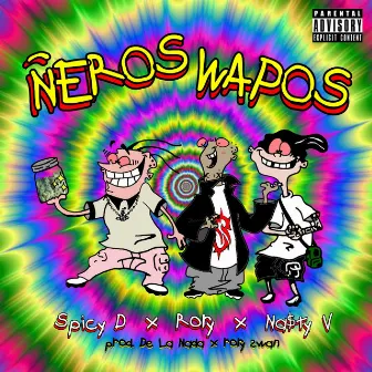 Ñeros Wapos by Na$ty V