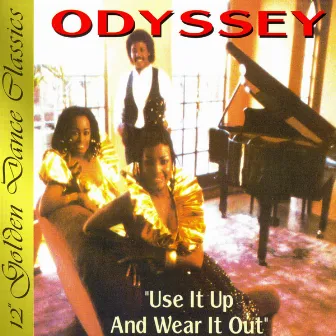 Use It Up and Wear It Out by Odyssey