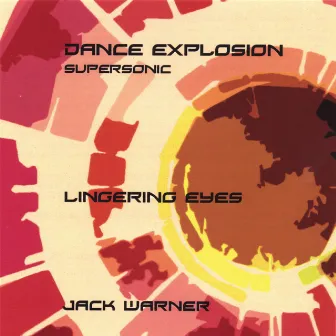 Dance Explosion-Lingering Eyes-Supersonic by Jack Warner