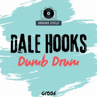 Dumb Drum by Dale Hooks