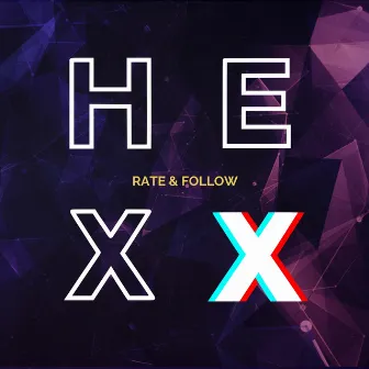 Hexx by Rate & Follow