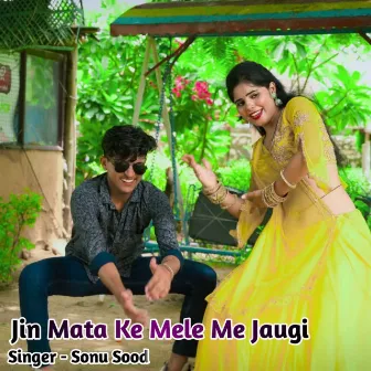 Jin Mata Ke Mele Me Jaugi by Sonu Sood