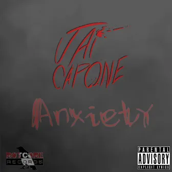 Anxiety by Jai Capone