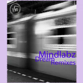 Dream Remixes by Mindlabz