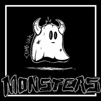 Monsters by Dumb Luck