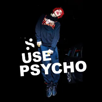 Psycho by USE