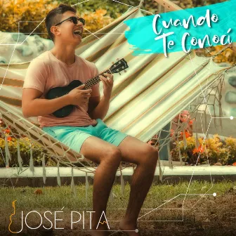 Cuando Te Conocí by José Pita