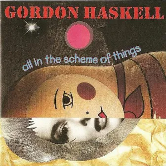 All In the Scheme of Things by Gordon Haskell