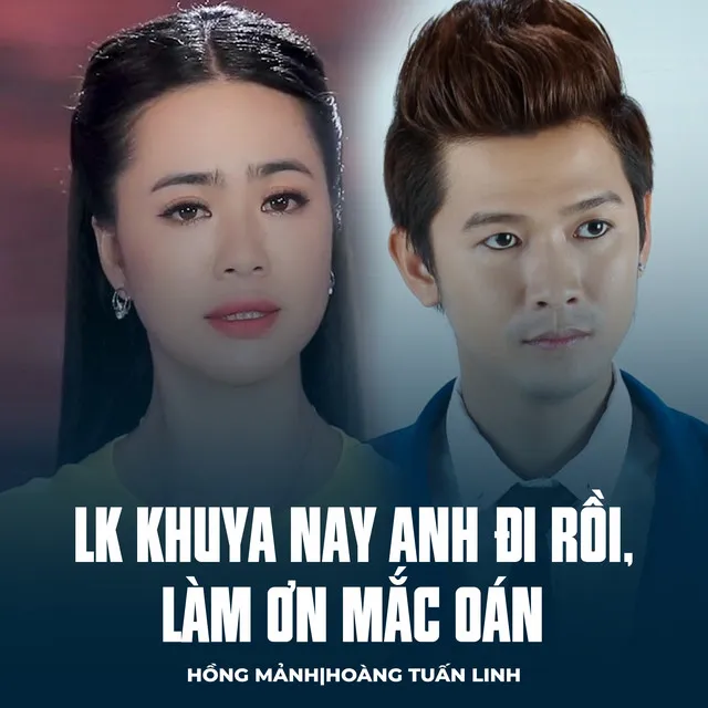 LK Khuya Nay Anh Đi Rồi, Làm Ơn Mắc Oán