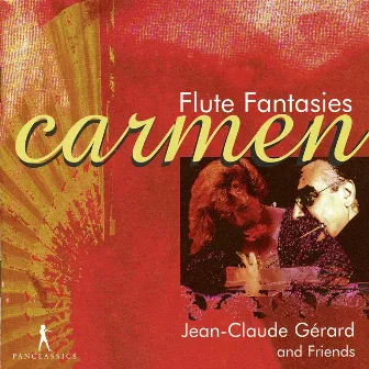 Carmen: Flute Fantasies by Jean-Claude Gérard