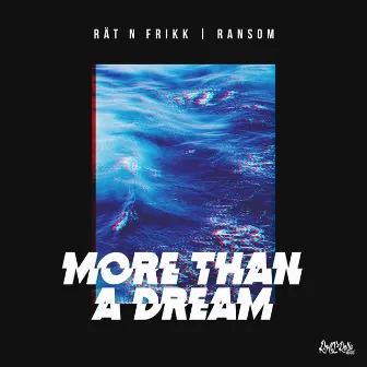 More Than A dream by Rät N FrikK