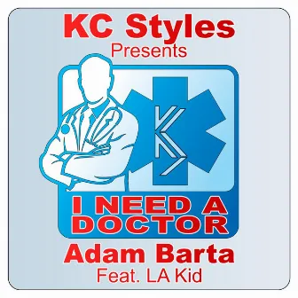 I Need a Doctor (feat. L.a. Kid) by Adam Barta