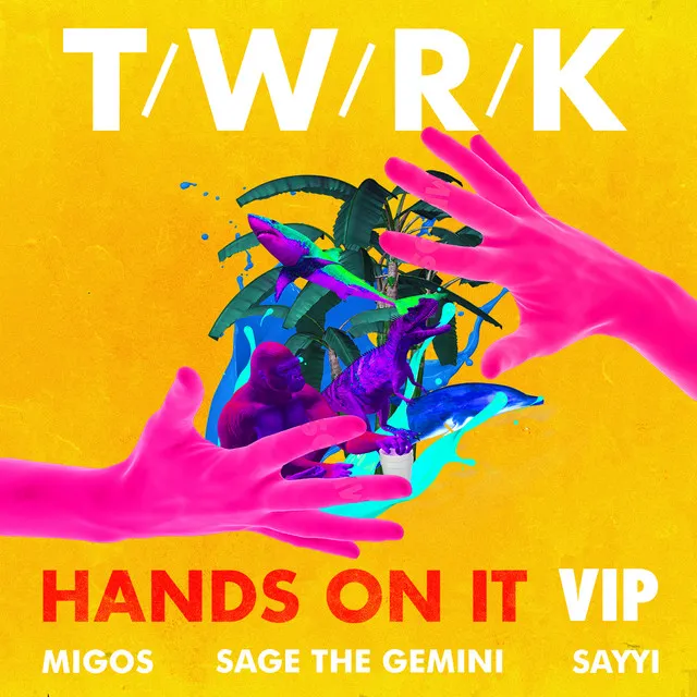 Hands on It (feat. Migos, Sage the Gemini & Sayyi) - VIP Remix