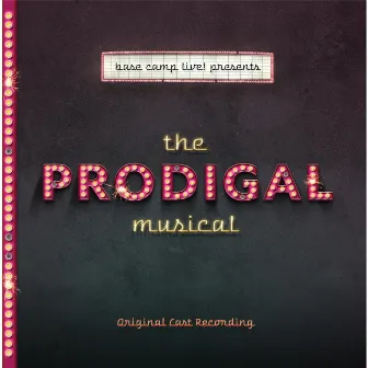 The Prodigal Musical (Original Cast Recording) by Marco Randazzo